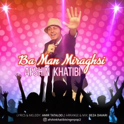 Afshin Khatibi  –    Ba Man Miraghsi
